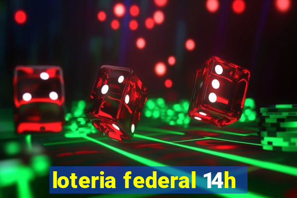 loteria federal 14h